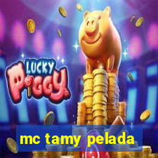mc tamy pelada